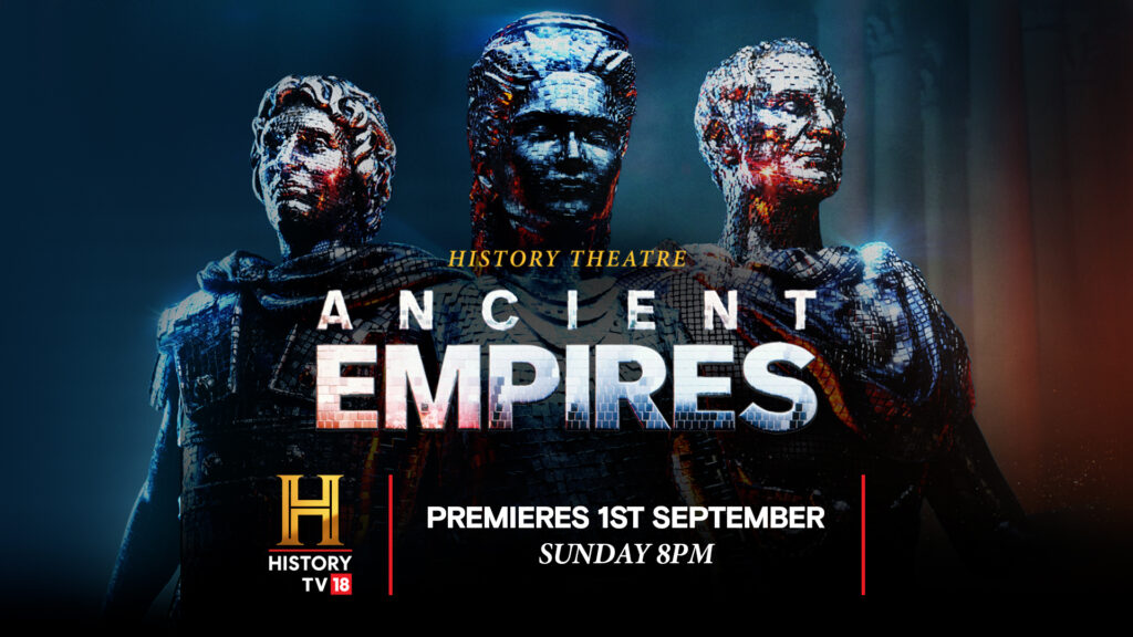 History TV18 Premieres ‘Ancient Empires’: A Docu-Drama Series on Power and Legacy, September 1st at 8 PM